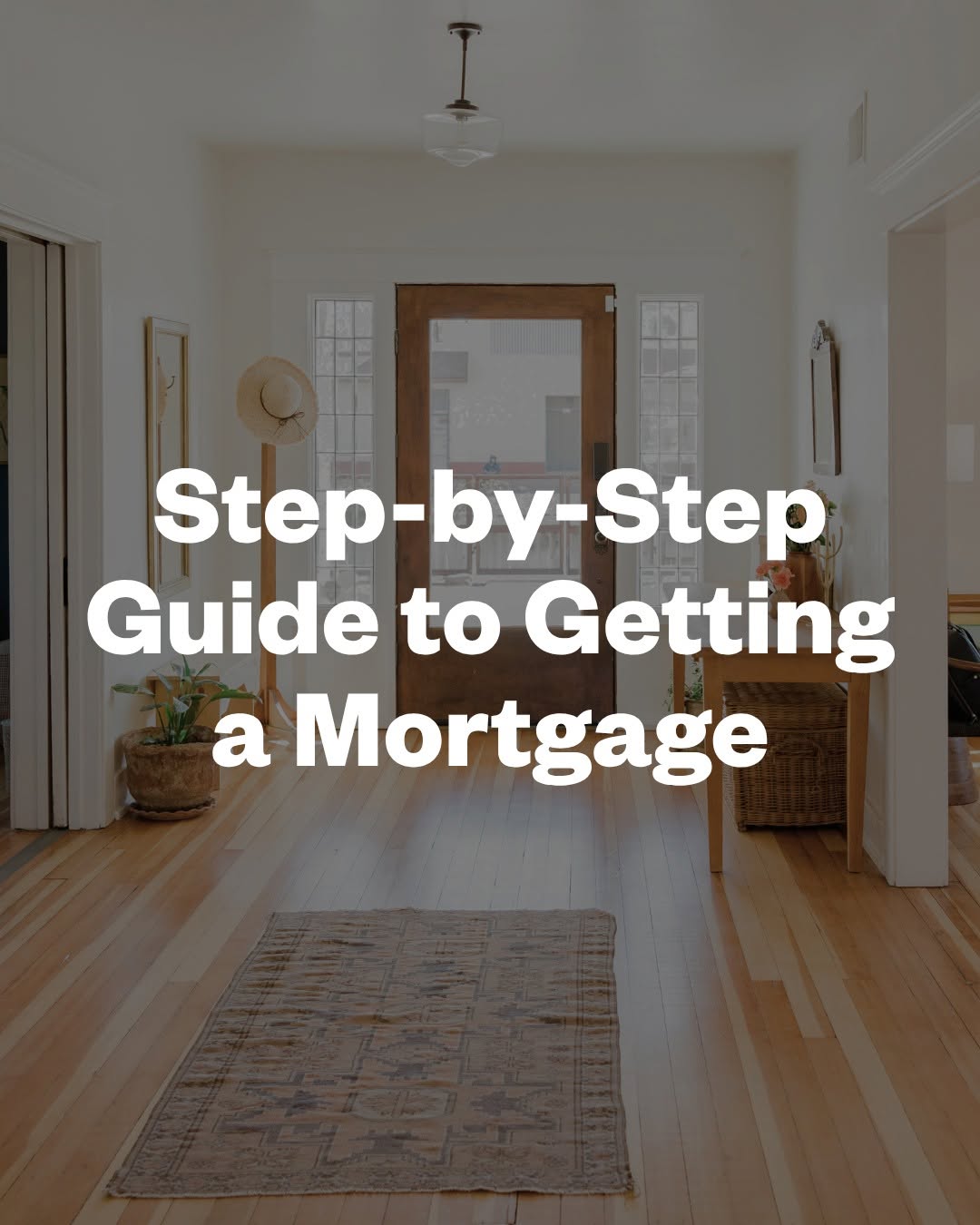 How to Get a Mortgage: Step-by-Step Guide for First-Time Home Buyers